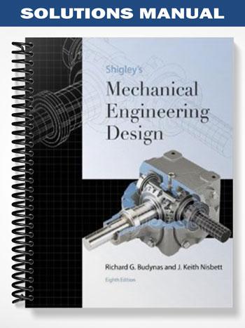 Solutions Manual for Mechanical Engineering Design 8th Edition by Shigley