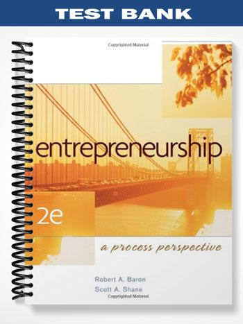 Test Bank for Entrepreneurship A Process Perspective 2nd Edition by Baron